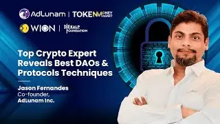 Best DAOs & Protocol Techniques by AdLunam co-founder Jason Fernandes | Token Money Magnet