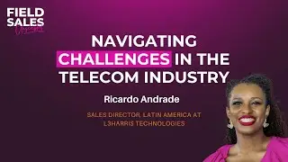 Navigating Challenges in the Telecom Industry | Ricardo Andrade | Field Sales Unscripted | E161