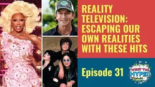 Reality Television: Escaping Our Own Realities With These Shows