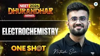 ⚔️ NEET 2026 Chemistry Dhurandhar Series | Electrochemistry Complete One Shot | Nitesh Sir