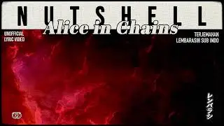 Alice in Chains &ndash; Nutshell [ LYRICS terjemahan Indonesia ]