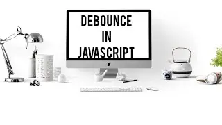 Debounce in JavaScript | What is Debounce in JavaScript? | How to enhance performance with Debounce.