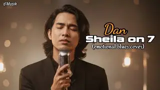 Sheila On 7 - Dan (emotional Blues Cover) #sheilaon7 #dan #sheilaon7day 