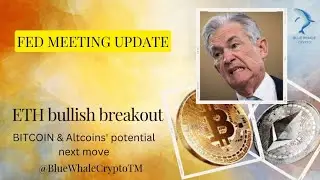 #ETH bullish breakout || #BITCOIN & Altcoins potential next move || Fed Meeting Update