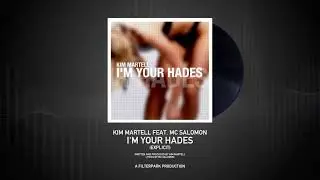 Kim Martell feat. MC Salomon - I'm your Hades (Explicit)