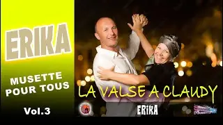 La Valse A Claudy. Erika. Musette Pour Tous. Vol 3. (Valse).