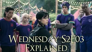 Wednesday S2E03 Explained (Wednesday Season 2 Episode 3 Explained, Wednesday Season 2 Part 1)