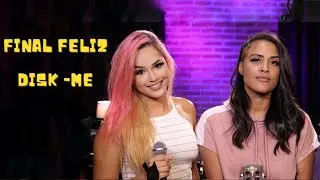 Final Feliz / Disk -me  - Hannah Quaresma & Ana Ferrh