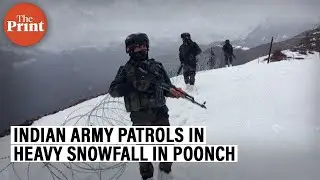 Indian Army patrols in heavy snowfall in J&K's Poonch