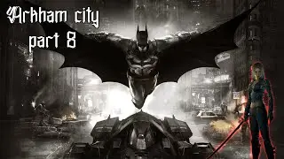 Meet My GF😎 Demon Trail || Batman: Arkham City || PART 8
