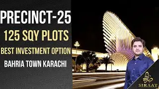 Precinct 25 | Updates 125 SQY Plots Best For Investment | Price | Bahria Town Karachi | SRB