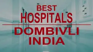 Hospitals in Dombivli, India
