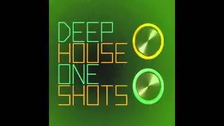 DEEP HOUSE ONE SHOTS