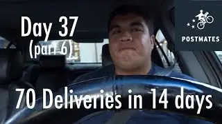 70 Postmates Deliveries in 14 Days(Part 6)