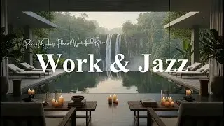 Peaceful Jazz Flow at Waterfall Retreat for Deep Focus, Calm Work & Study 🌿🎶