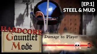 Half Sword: HARDCORE Gauntlet [Ep.1 &ndash; Steel & Mud]