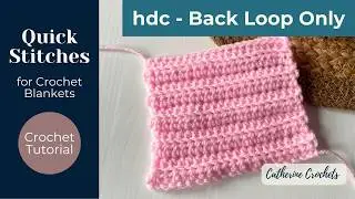 Quick Stitches for Crochet Blankets - Textured Half Double Crochet in Back Loop Only (hdcBLO) 🧶