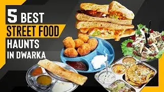 5 Ultimate Places For The Best Street Food In Dwarka l Dwarka's Street Food