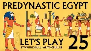 Let's Play: Predynastic Egypt (25) [deutsch]