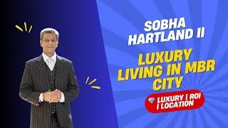Sobha Hartland II | Luxury Living in MBR City | Dubai Real Estate
