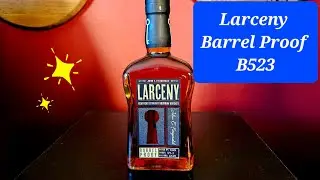 Larceny Barrel Proof B523