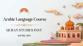 Arabic Grammar Lesson Madinah Reader and High Frequency words Quran Studies Inst 30th June 2025