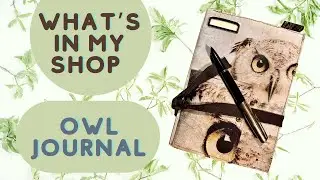 What&rsquo;s in my shop- owl junk journal- steampunk vintage style- perfect for men - flip through