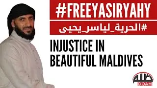 #FreeYasirYahya | Injustice in Beautiful Maldives