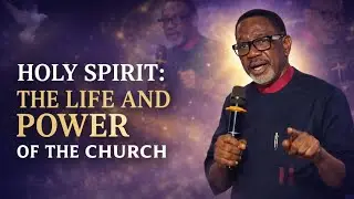 HOLY SPIRIT THE LIFE AND POWER OF THE CHURCH