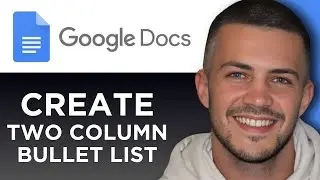 How To Create a Two Column Bullet List In Google Docs (Step By Step)