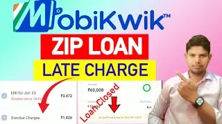 Mobikwik ZIP EMI Loan Late Repayment Charges | MobiKwik Loan Overdue Charges | Loan Closed
