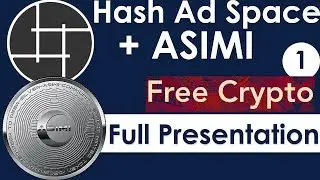 Hashing Ad Space + ASIMI - Full Presentation 1 (Earn Free Crypto) .