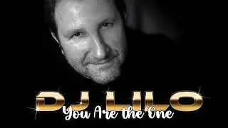 Dj Lilo - You Are The One