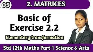 Basic of Exercise 2.2 class 12 maths part 1 | chapter 2 matrices science and arts lecture 5