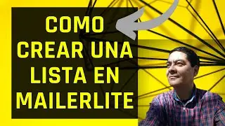 MAILERLITE Tutorial Espa&ntilde;ol: Como crear una lista de suscriptores