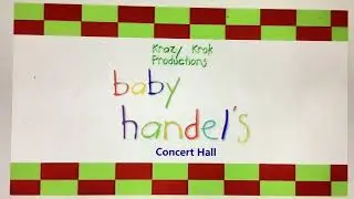 Krazy Krok Productions 2025 Surprise Project - Baby Handel's Concert Hall