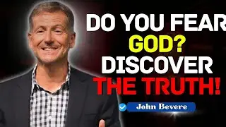 Shocking Truth: The Fear of God and Its Impact on Generations | John Bever