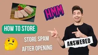 How to Store Spam After Opening &ndash; Make Spam Last Even LONGER
