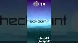 Replay - Smash Hit [Checkpoint 2]