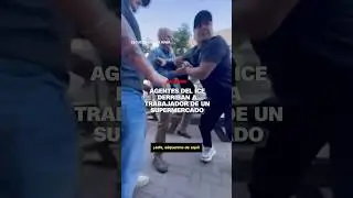 &ldquo;&iexcl;Jefe, s&aacute;quenme de aqu&iacute;!&rdquo;: agentes del ICE derriban a trabajador de un supermercado
