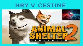 Animal Shelter 2 CZ - Máme už 4 kotce :-) | Ukázka hry s češtinou |  CZ titulky
