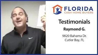 Florida Cash Home Buyers - Testimonial - Raymond