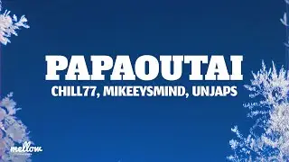 Chill77, mikeeysmind, Unjaps- Papaoutai - Afro Soul (Lyrics)