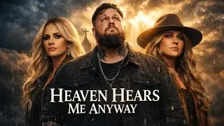Jelly Roll ft Carrie Underwood & Lainey Wilson - Heaven Hears Me Anyway | country music 