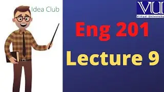 Eng201 lecture 9| eng201 lesson 9 | Vu short lectures | idea club | arsalaali