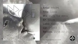 PROPE - Excite (Dusty Kid Remix) [OUT NOW]