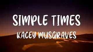 Kacey Musgraves - simple times (Lyrics)