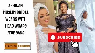 African Muslim Bridal Style Inspirations | Muslim Wedding Dress  | Islamic Nikkah Wedding Dresses