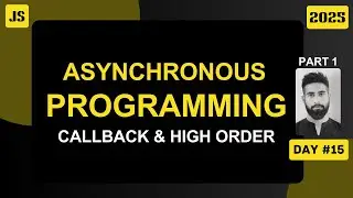 Asynchronous JavaScript (Part 1) | Day #15 | Hindi | JS Simplified 2025