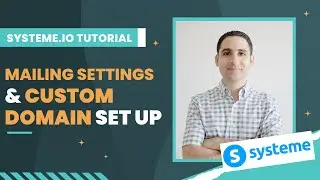 Mailing Settings and Custom Domain set up in Systeme.io